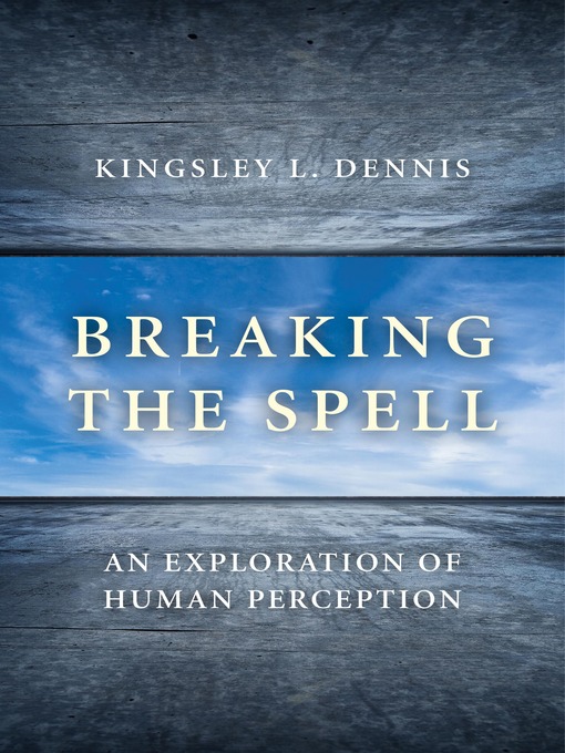 Title details for Breaking the Spell by Kingsley L. Dennis - Available
